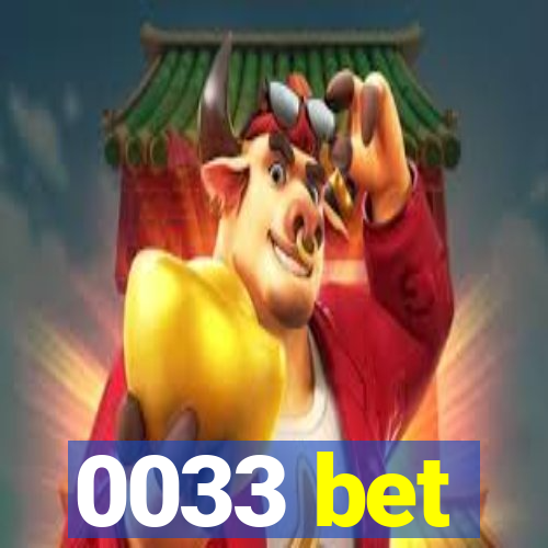 0033 bet